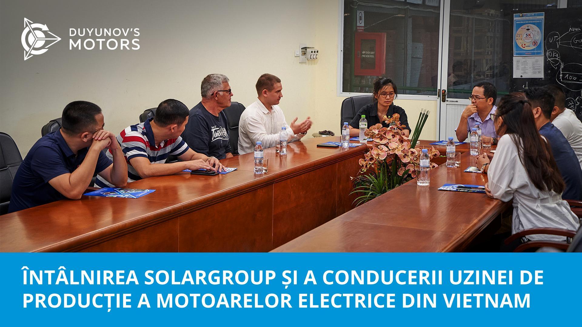 Întâlnirea reprezentanților SOLARGROUP cu conducerea unei uzine de producție a motoarelor electrice din Vietnam