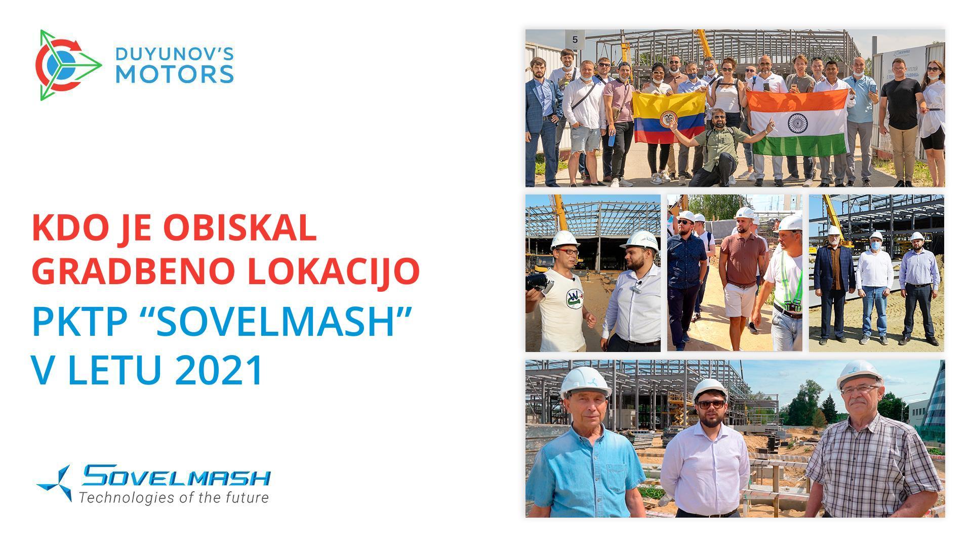 Gostje z vsega sveta: kdo je obiskal gradbeno lokacijo "Sovelmash" v letu 2021