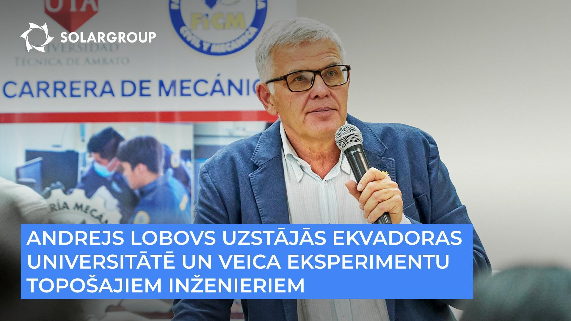 Andrejs Lobovs uzstājās Ekvadoras Universitātē un veica eksperimentu topošajiem inženieriem