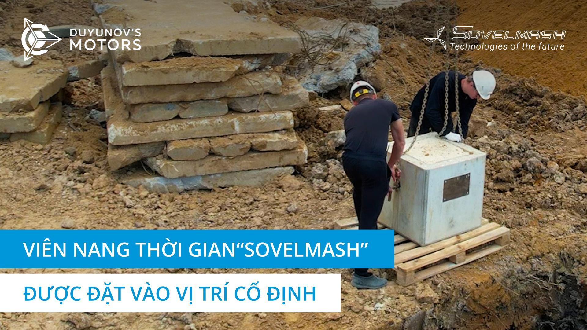 Viên nang thời gian "Sovelmash" được đặt ở vị trí cố định của nó