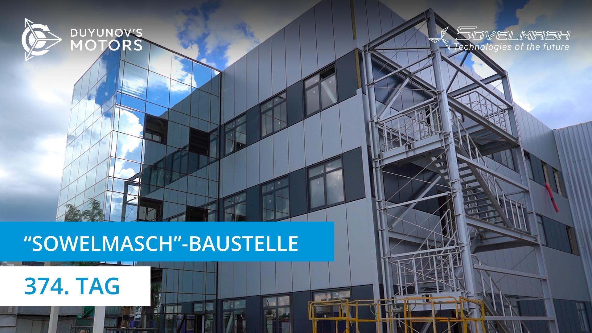 "Sowelmasch"-Baustelle | 374. Tag