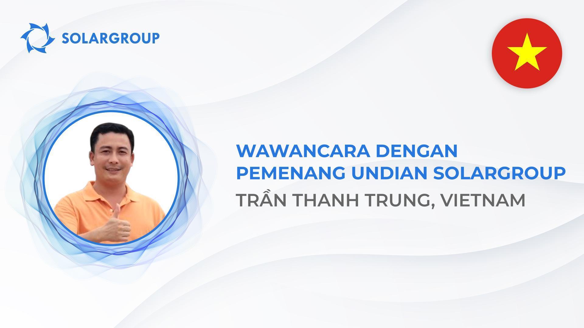 "Saya tidak pernah sebahagia ini," pemenang undian SOLARGROUP dari Vietnam membagikan perasaannya