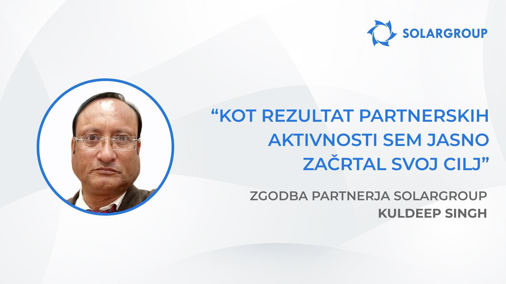 Povsem morate verjeti v svoje podjetje | Zgodba partnerja SOLARGROUP Kuldeep Singh