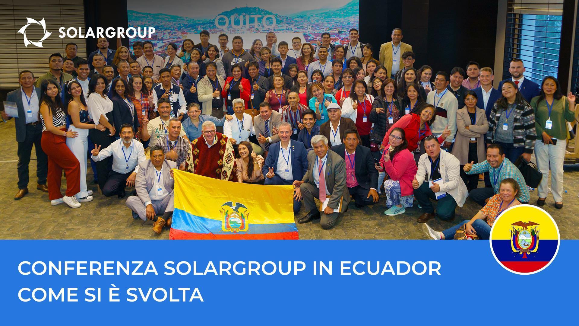 Festa in Ecuador: come si è svolta la conferenza SOLARGROUP a Quito
