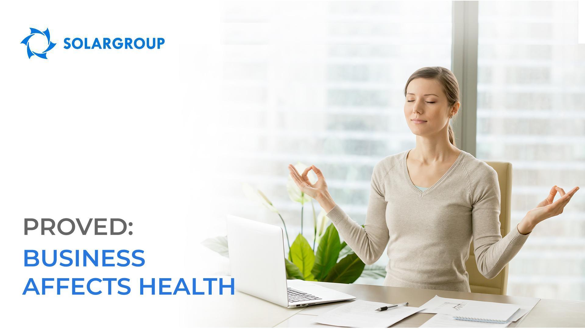 Proved: business affects health!