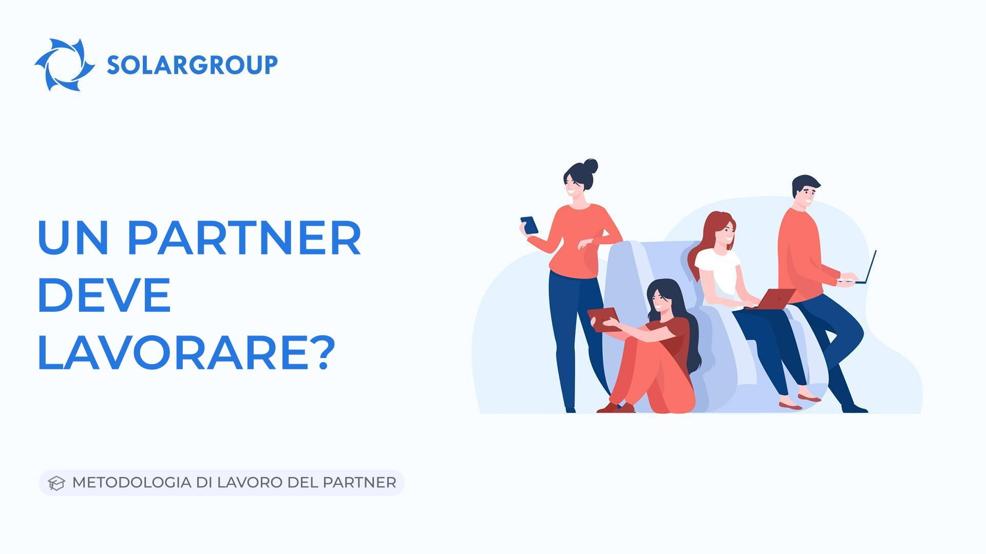 Un partner deve lavorare? | Metodologia di lavoro del partner