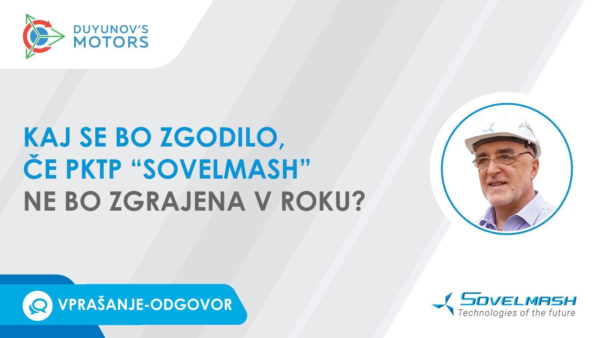 Kaj se bo zgodilo, če PKTP "Sovelmash" ne bo dokončana v tretjem četrtletju 2023?