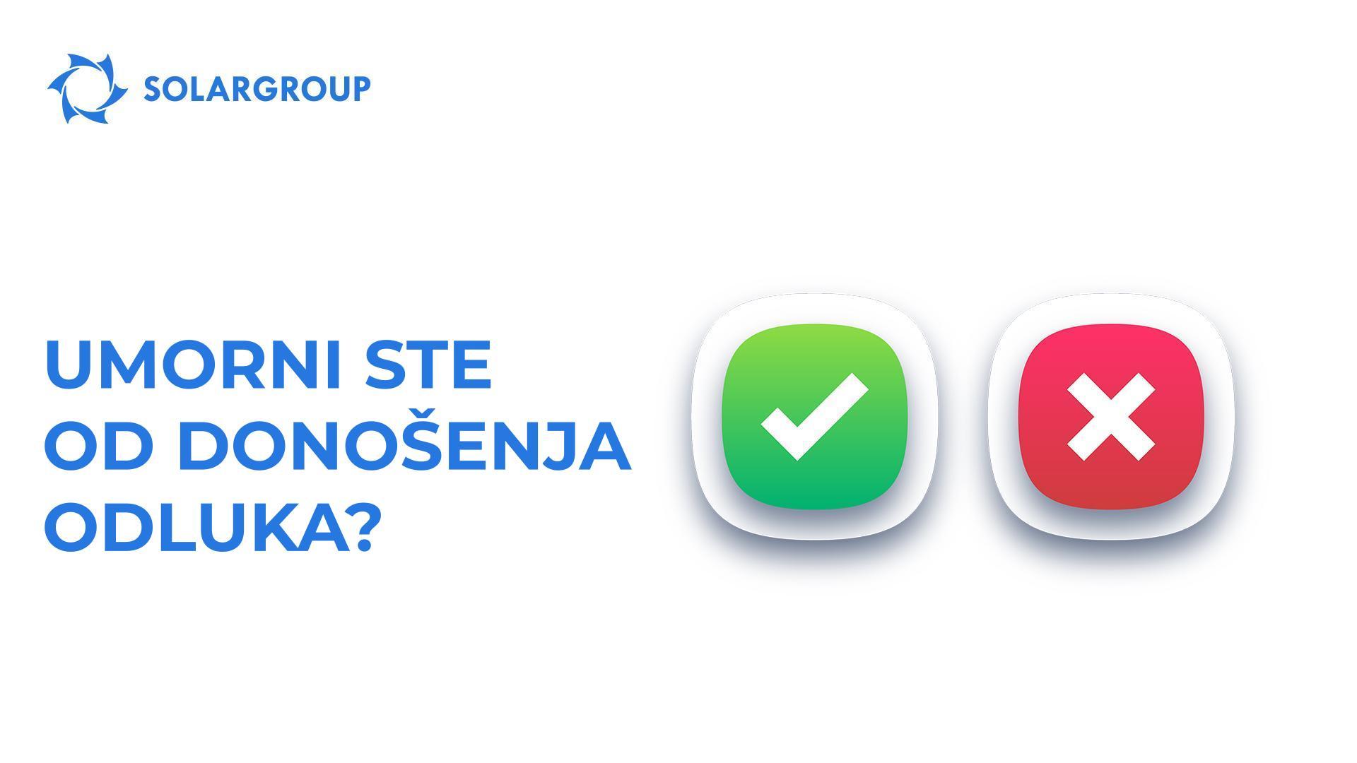 Umorni ste od donošenja odluka?