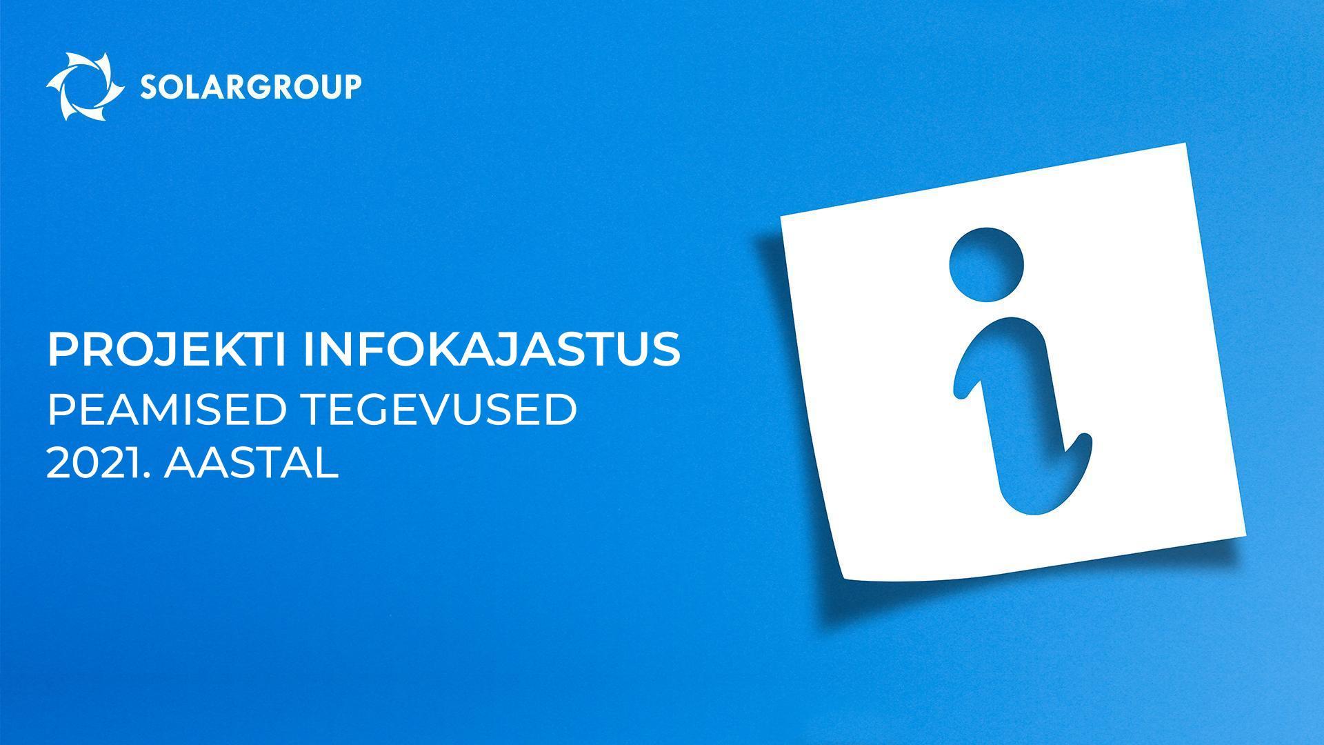 Projekti infokajastus: peamised tegevused 2021. aastal
