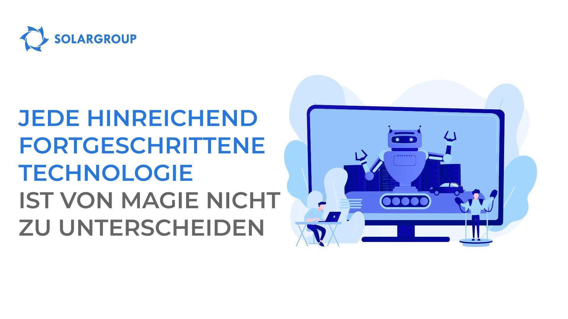 Jede hinreichend fortgeschrittene Technologie ist von Magie nicht zu unterscheiden