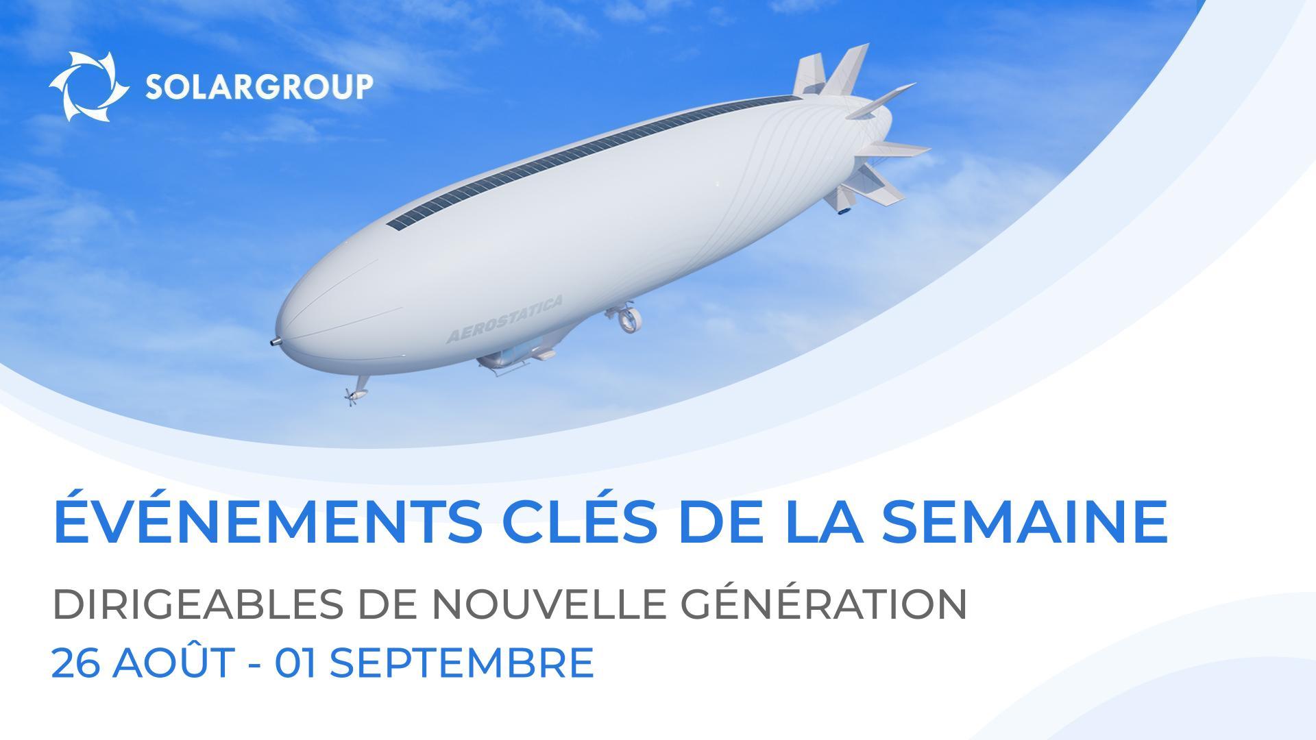 Aperçu des principales nouvelles du projet des "Dirigeables de nouvelle génération"