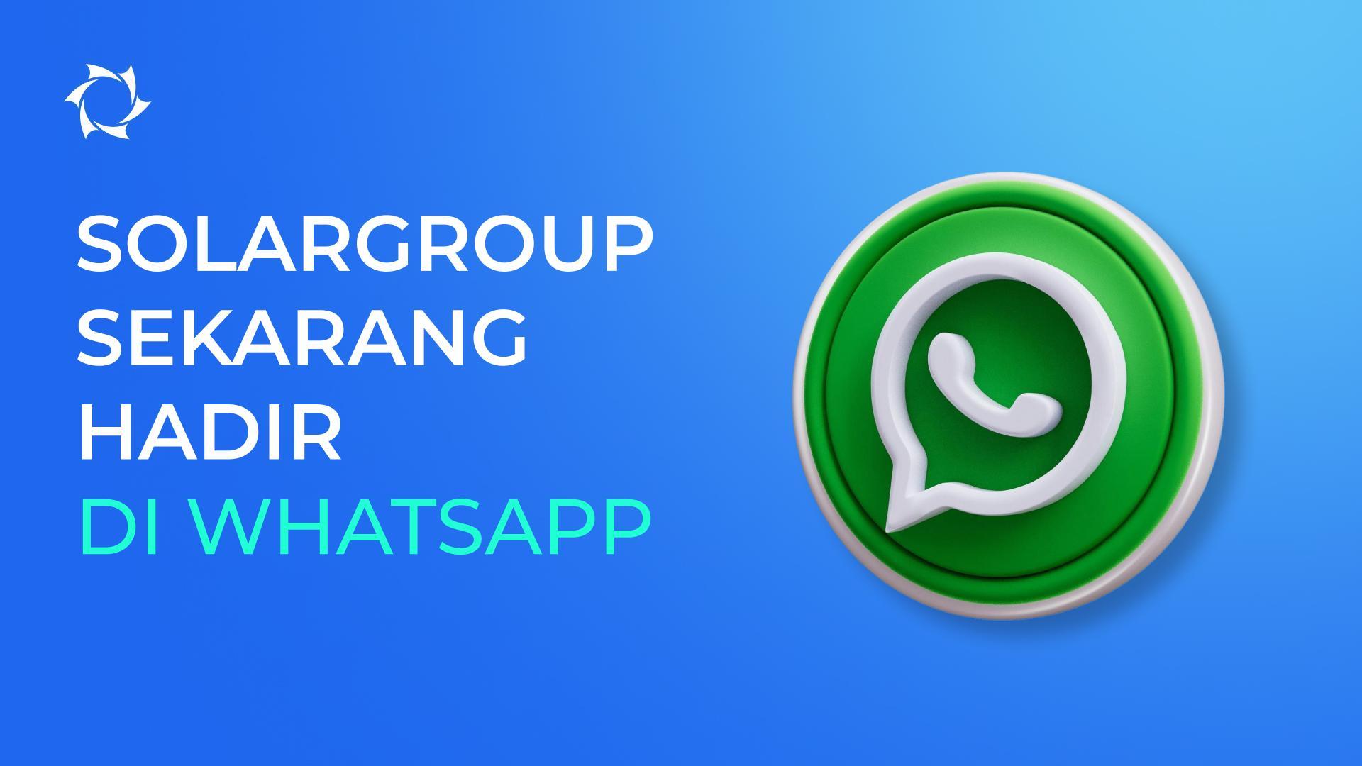 SOLARGROUP kini hadir di WhatsApp!