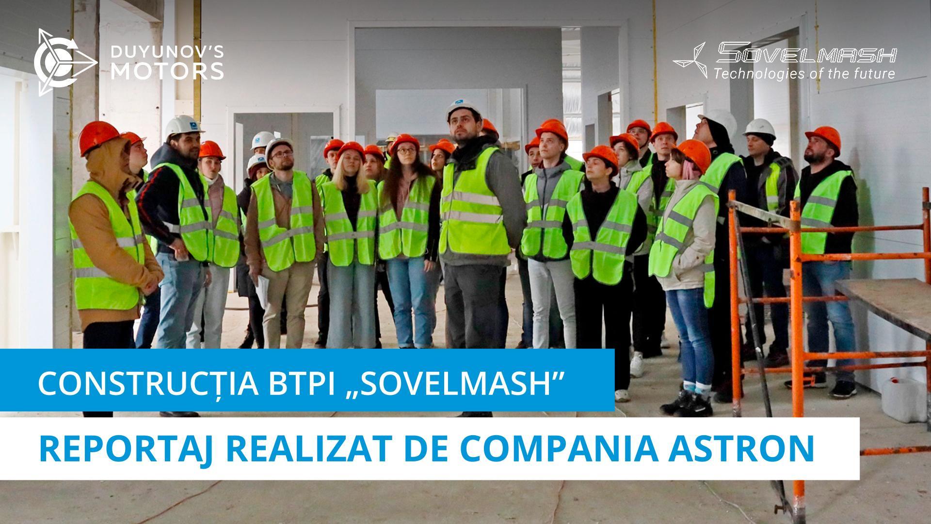 Construcția BTPI „Sovelmash”: reportajul companiei Astron