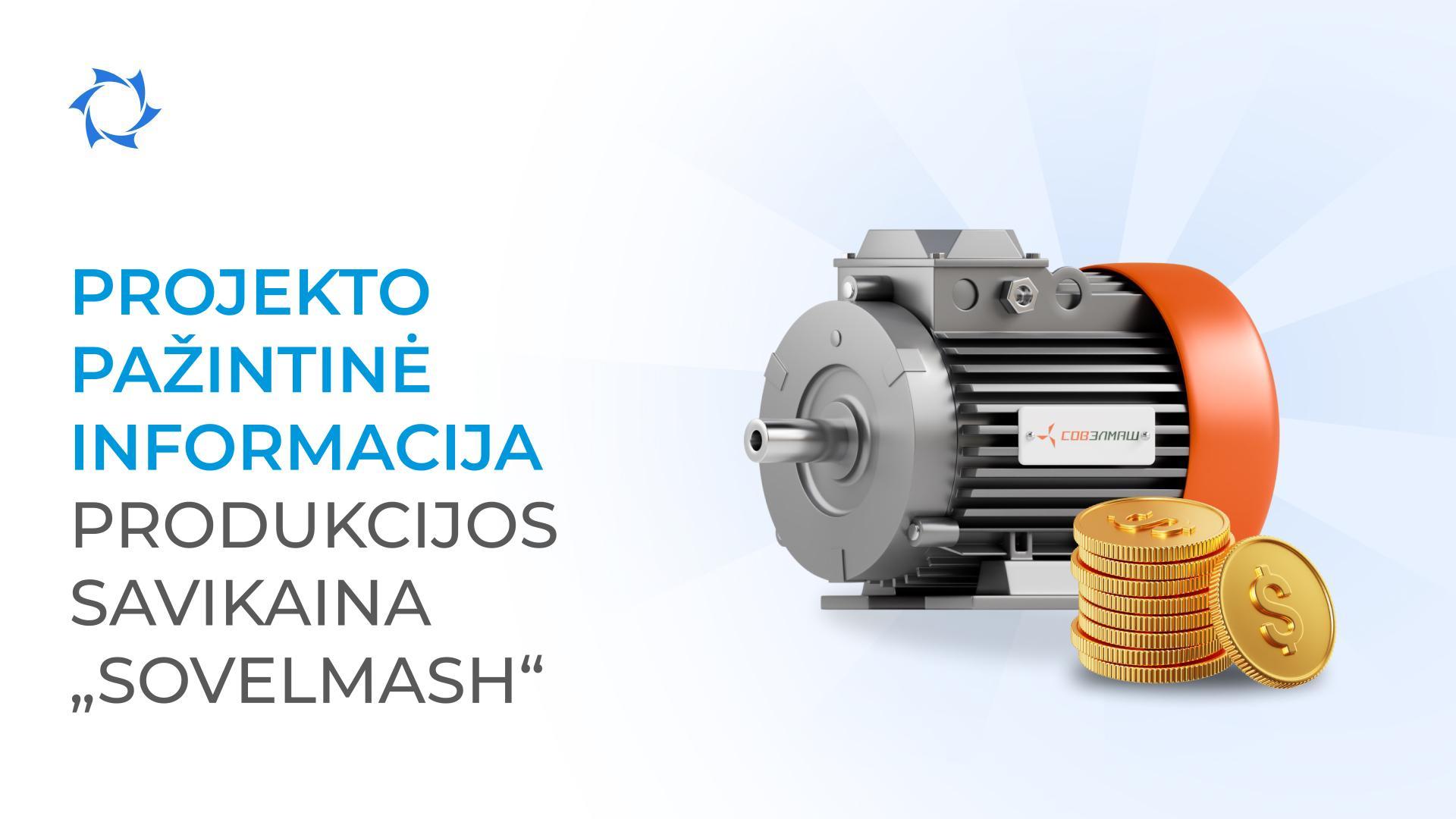 Kaip formuojasi OOO Sovelmash elektros variklių savikaina