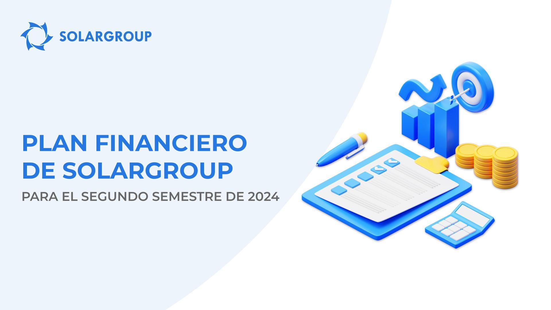 Plan financiero de SOLARGROUP para el segundo semestre de 2024