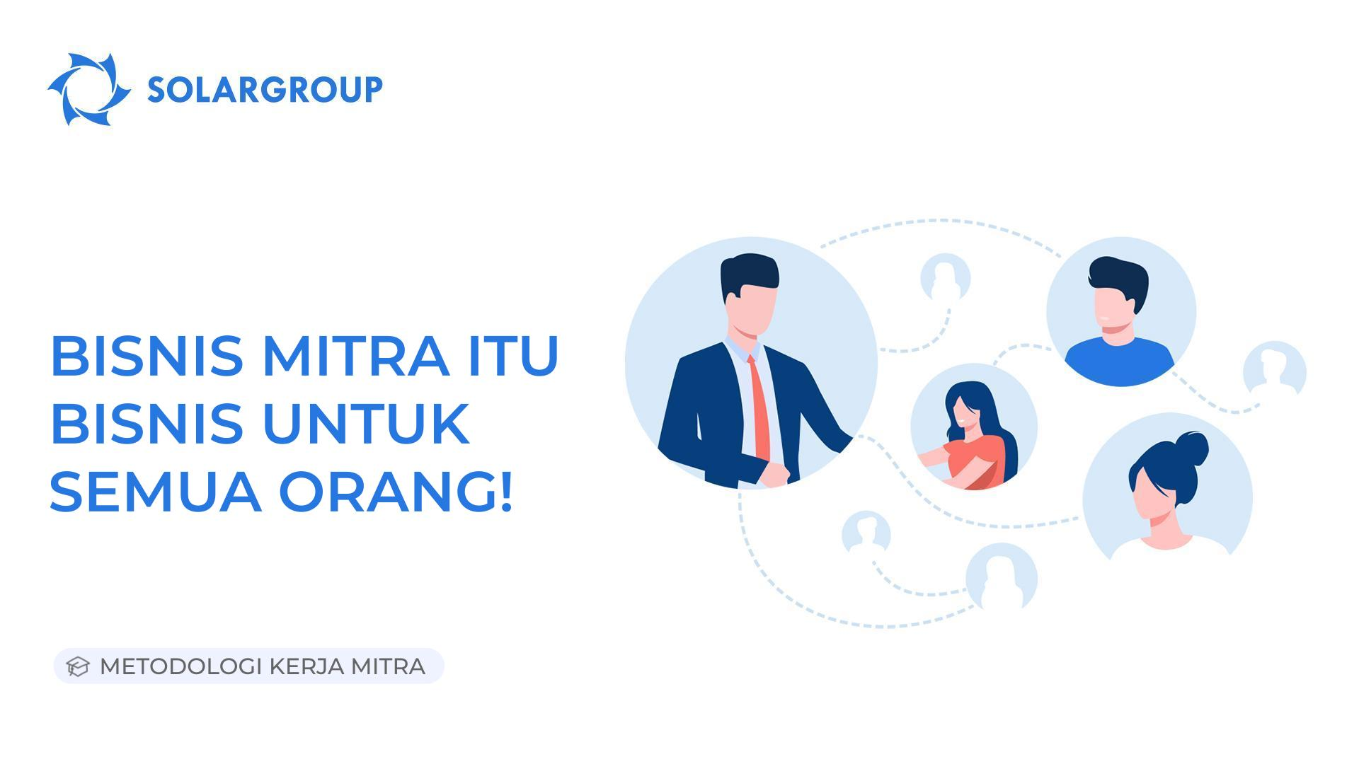 Bisnis mitra itu bisnis untuk semua orang! | Metodologi Kerja Mitra