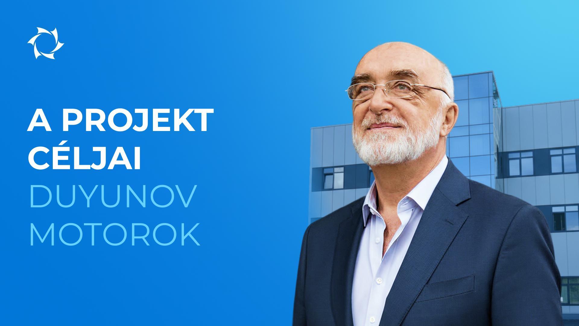 Miért hozták létre a «Duyunov Motorok» projektet?