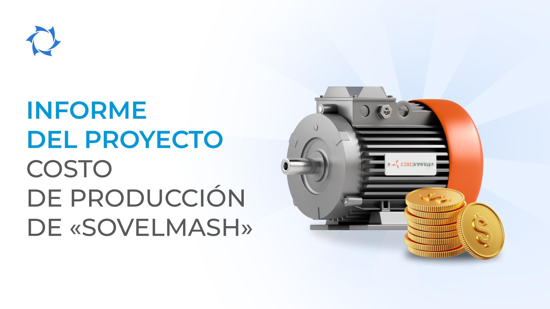 Cómo se forma el costo de producción de los motores eléctricos de «Sovelmash»