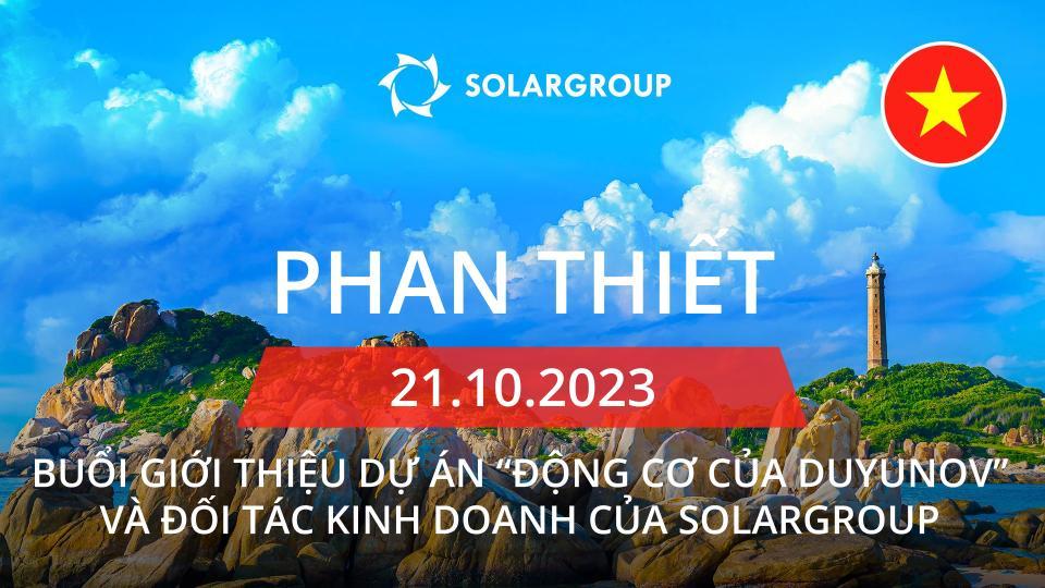 Buổi giới thiệu dự án “Động cơ của Duyunov” và đối tác kinh doanh SOLARGROUP tại Việt Nam (Phan Thiết)