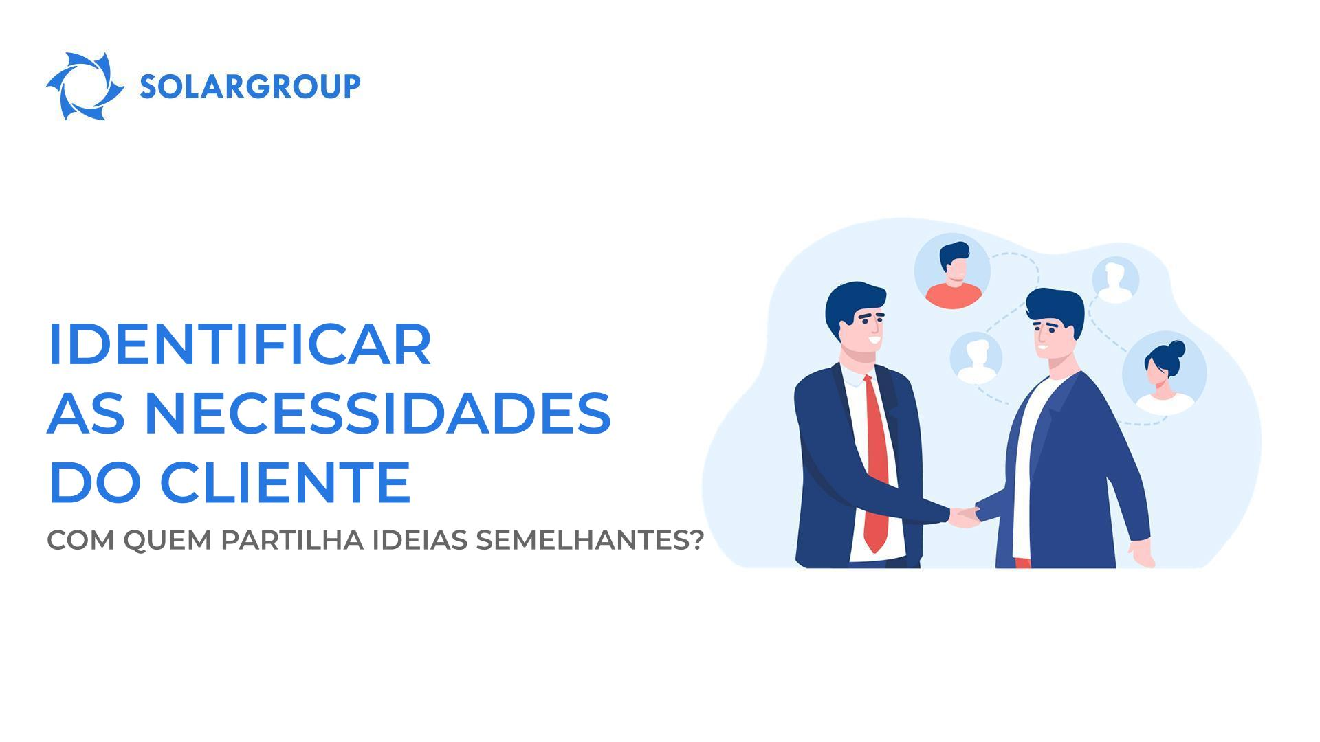 Identificar as necessidades do cliente: com quem partilha ideias semelhantes?