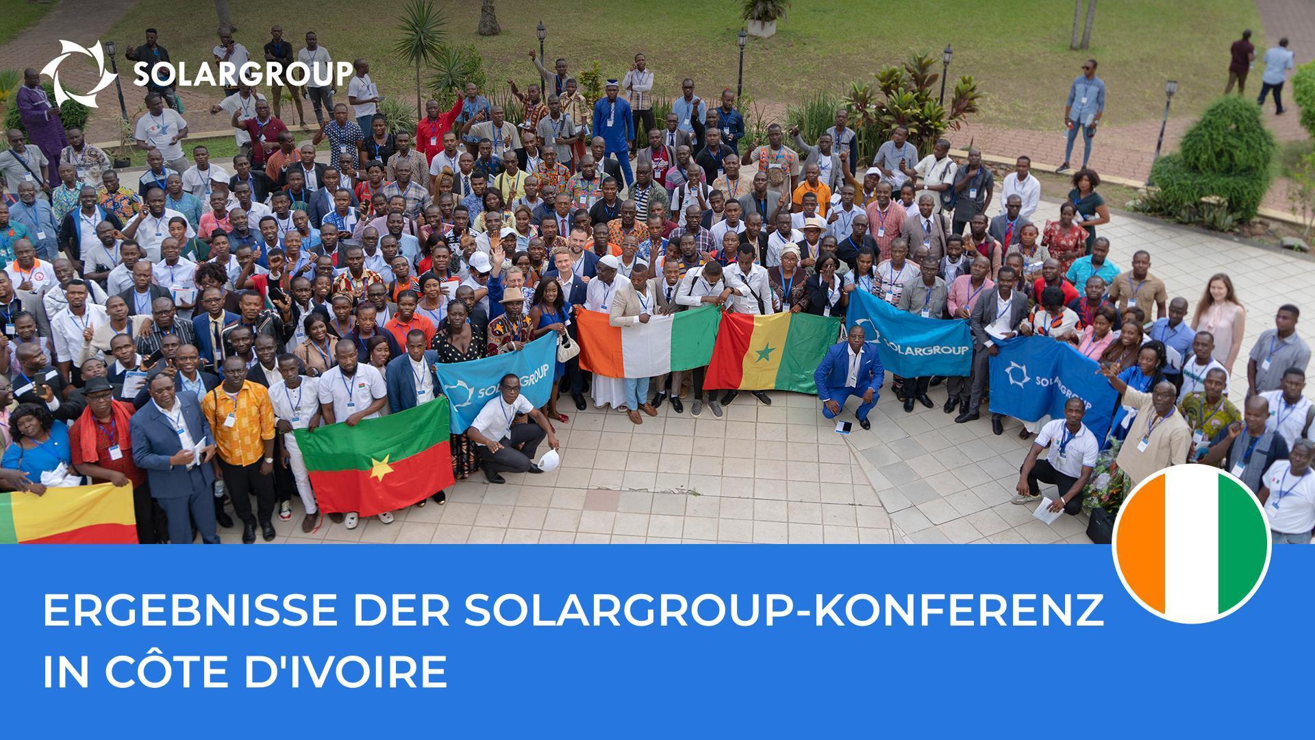 Internationaler Maßstab und afrikanisches Flair: Wie war die SOLARGROUP-Konferenz in Côte d'Ivoire