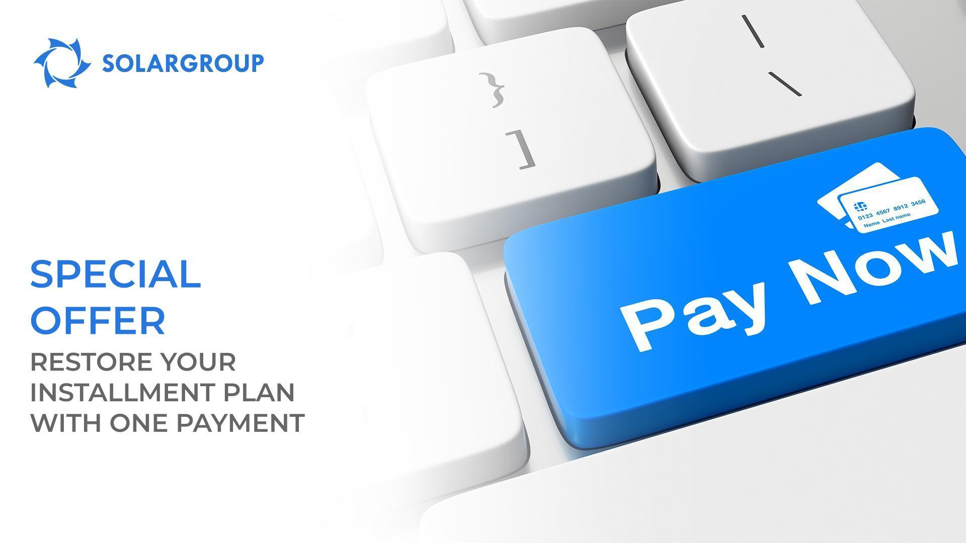 Restore your installment plan with one payment: special offer