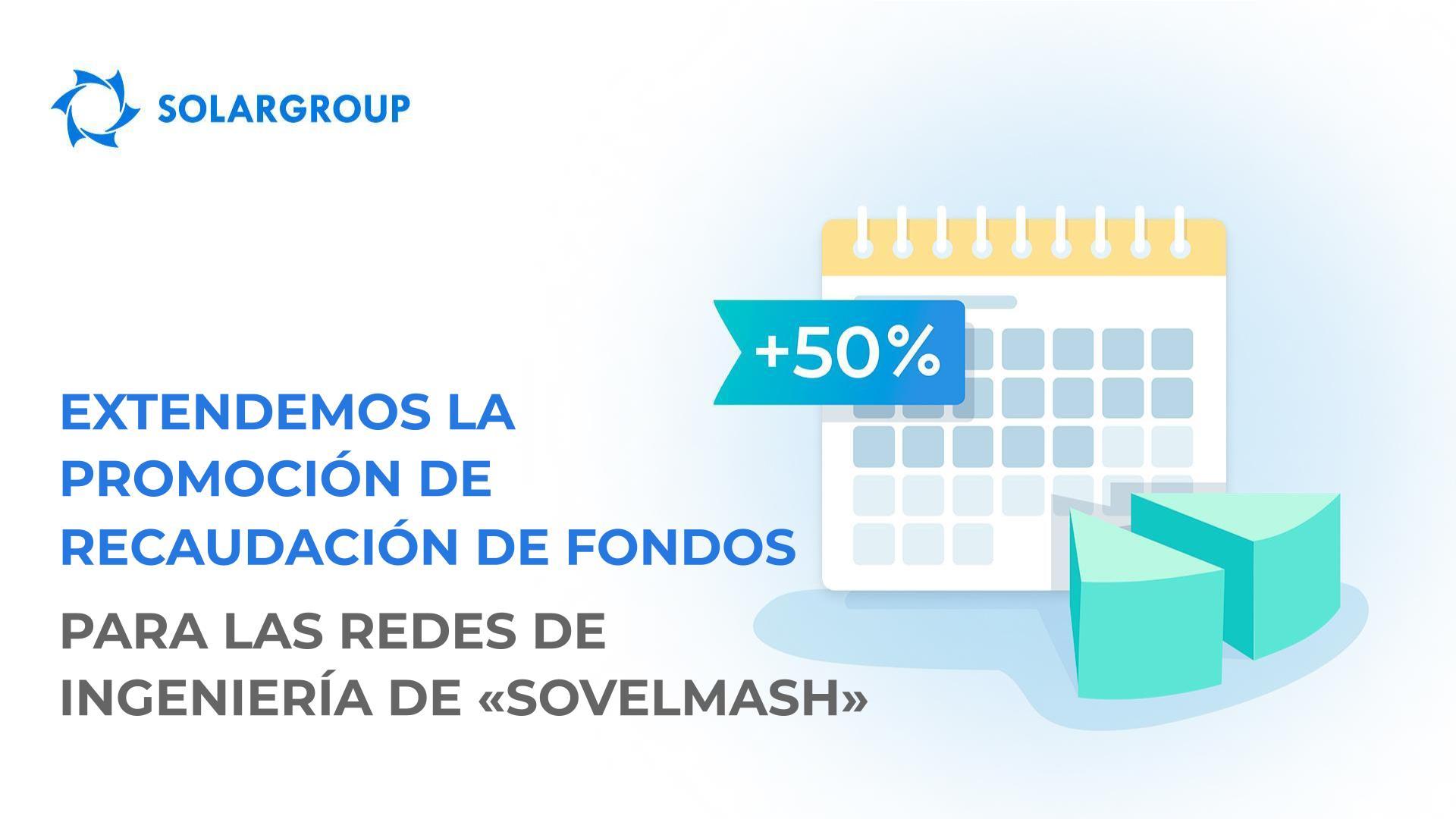 Extendemos la promoción de recaudación de fondos para las redes de ingeniería de "Sovelmash" + ampliamos las posibilidades