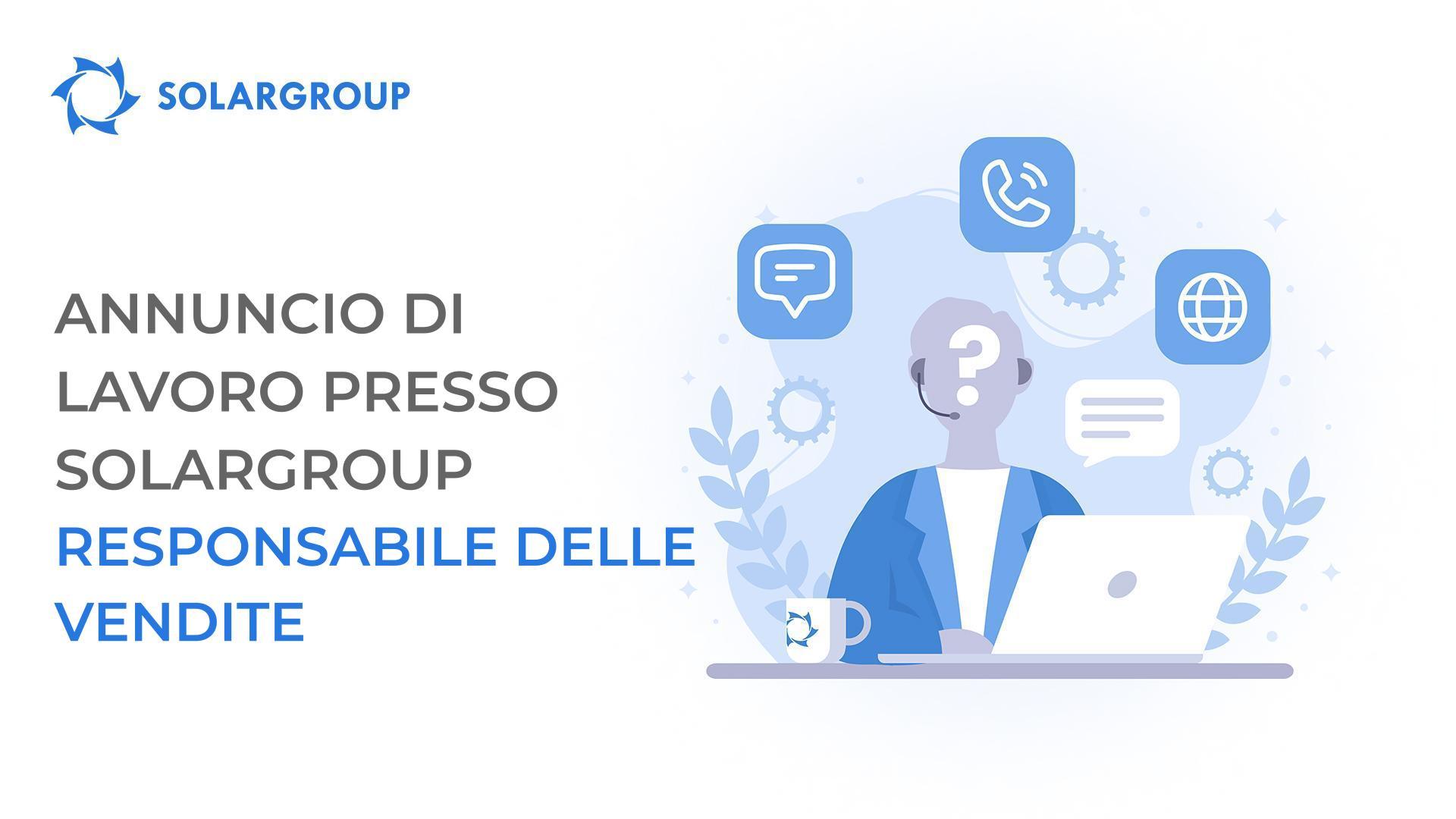 L'impresa multinazionale finanziaria SOLARGROUP è alla ricerca di un responsabile delle vendite in lingua francese e tedesca