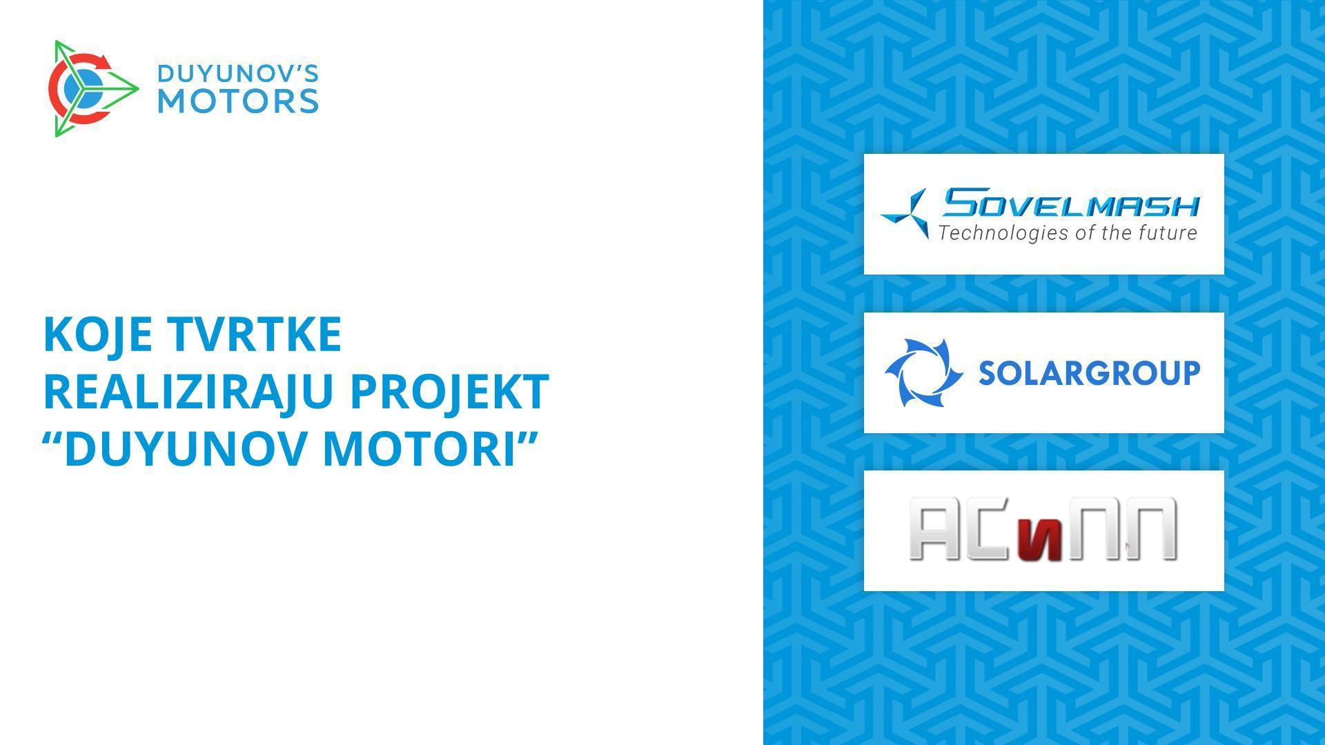 Koje tvrtke realiziraju projekt "Duyunov Motori"