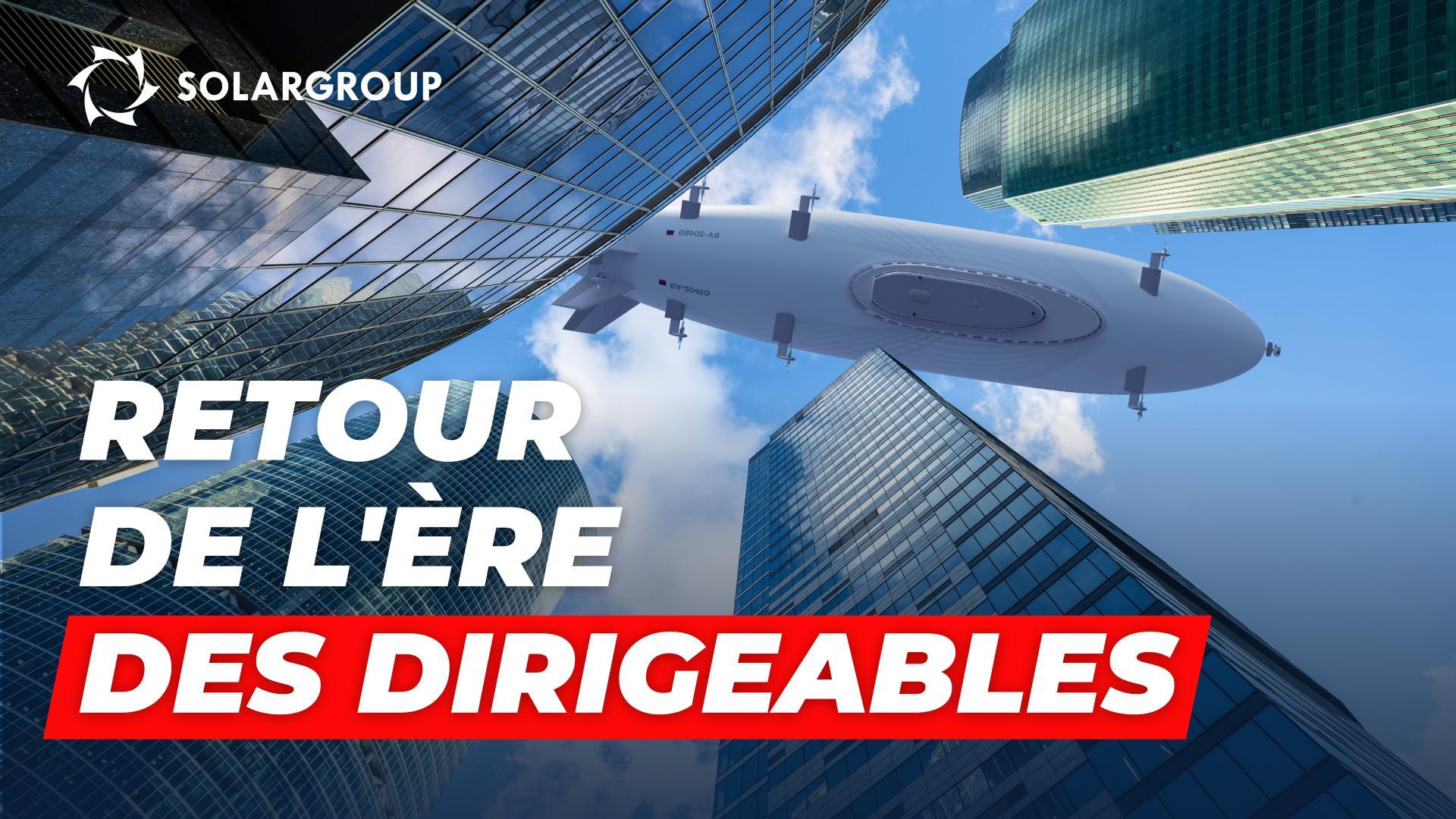 C’est quoi le projet des "Dirigeables de nouvelle génération" ?