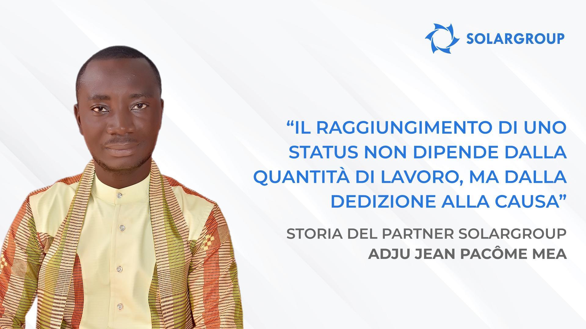 Sogno di aumentare la competenza finanziaria nel mio paese | Storia del partner SOLARGROUP Adju Jean Pacôme Mea
