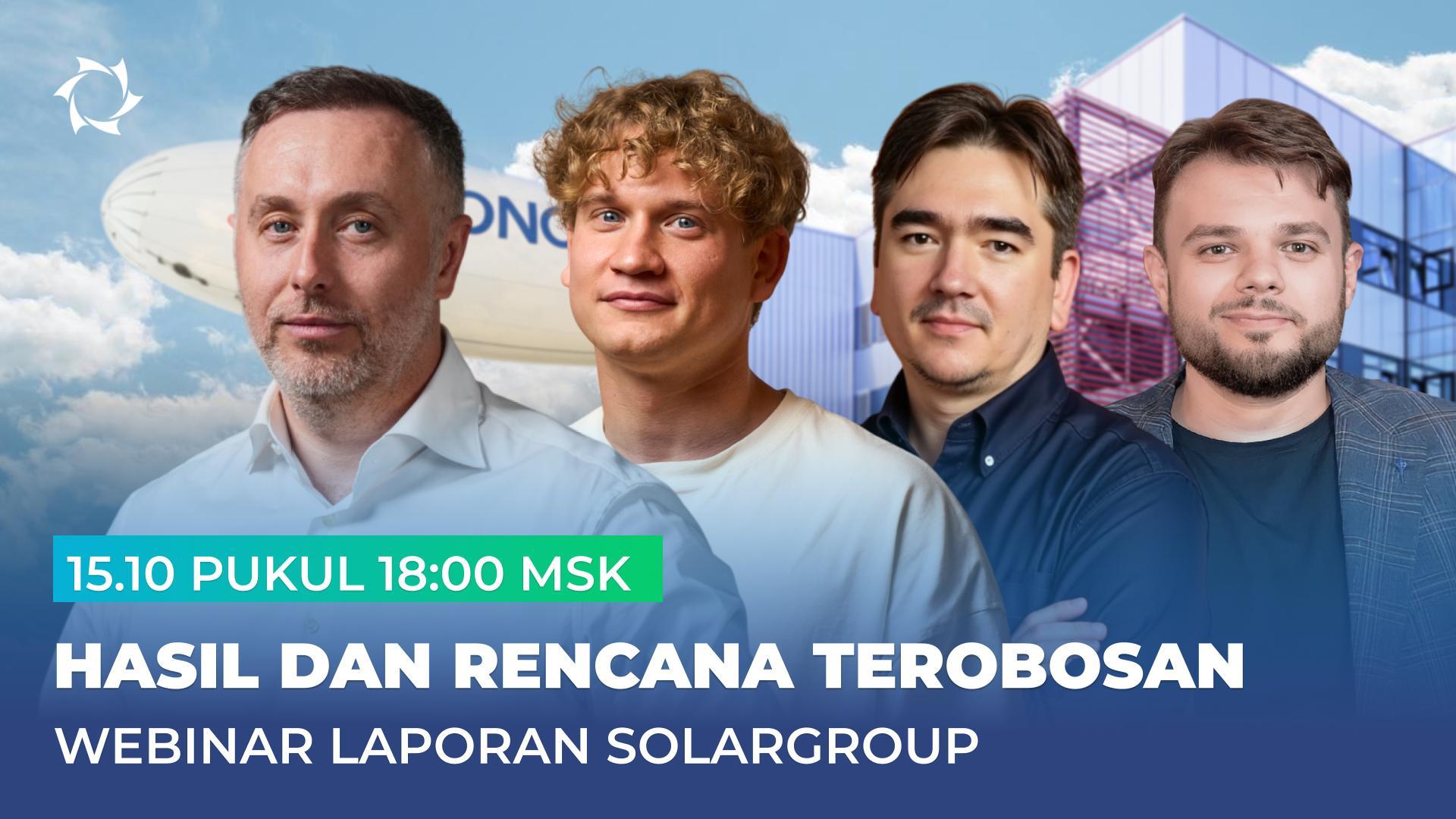 Ajukan pertanyaan langsung kepada para pemimpin SOLARGROUP dalam siaran langsung pada 15 Oktober!