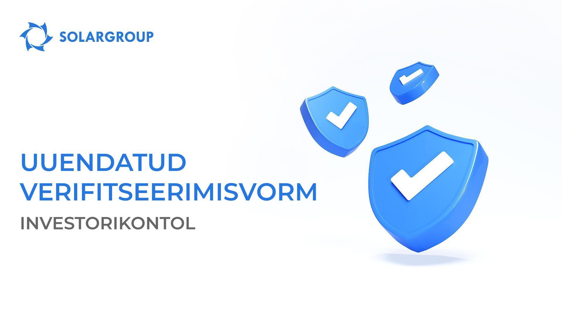 Kiirem, lihtsam, mugavam: investorikontole on lisatud uuendatud verifitseerimisvorm.
