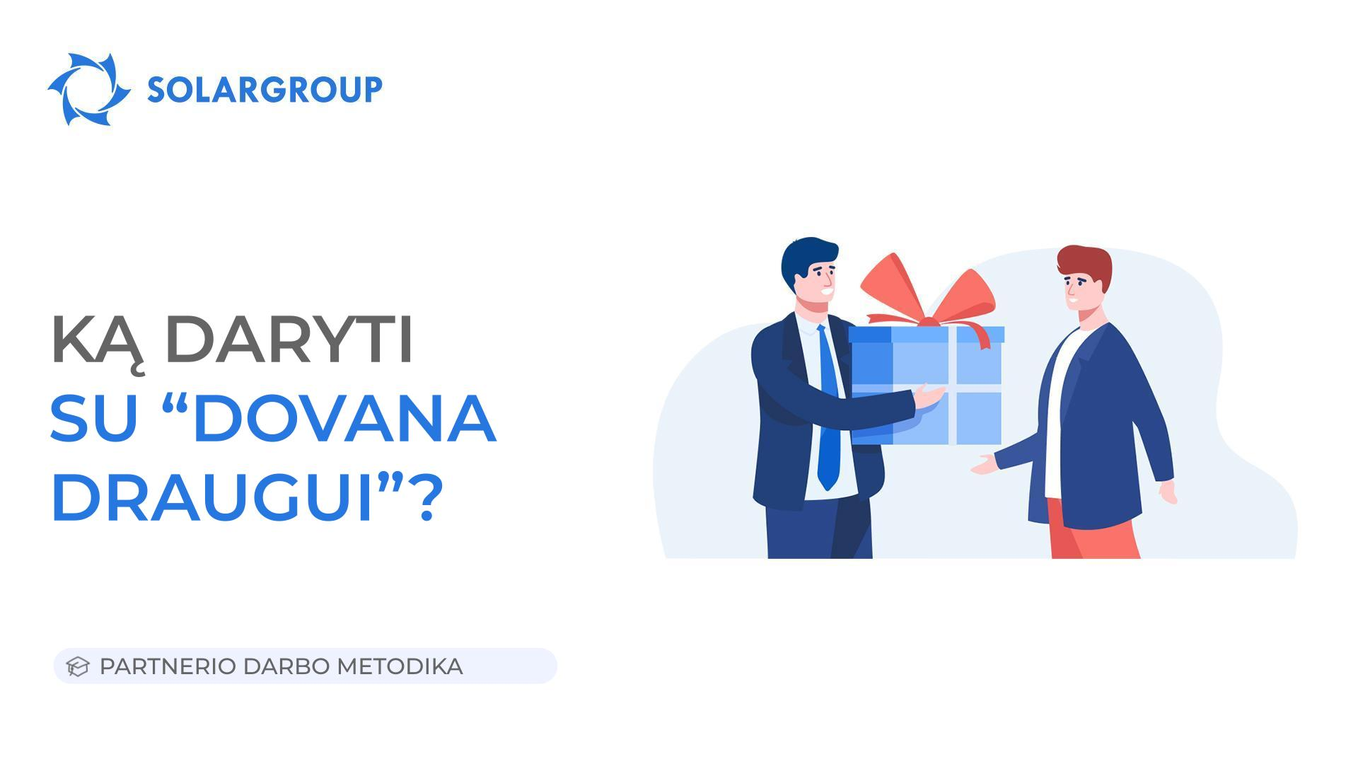 Ką daryti su „Dovana draugui“ | Partnerio darbo metodika 2023 balandžio 13