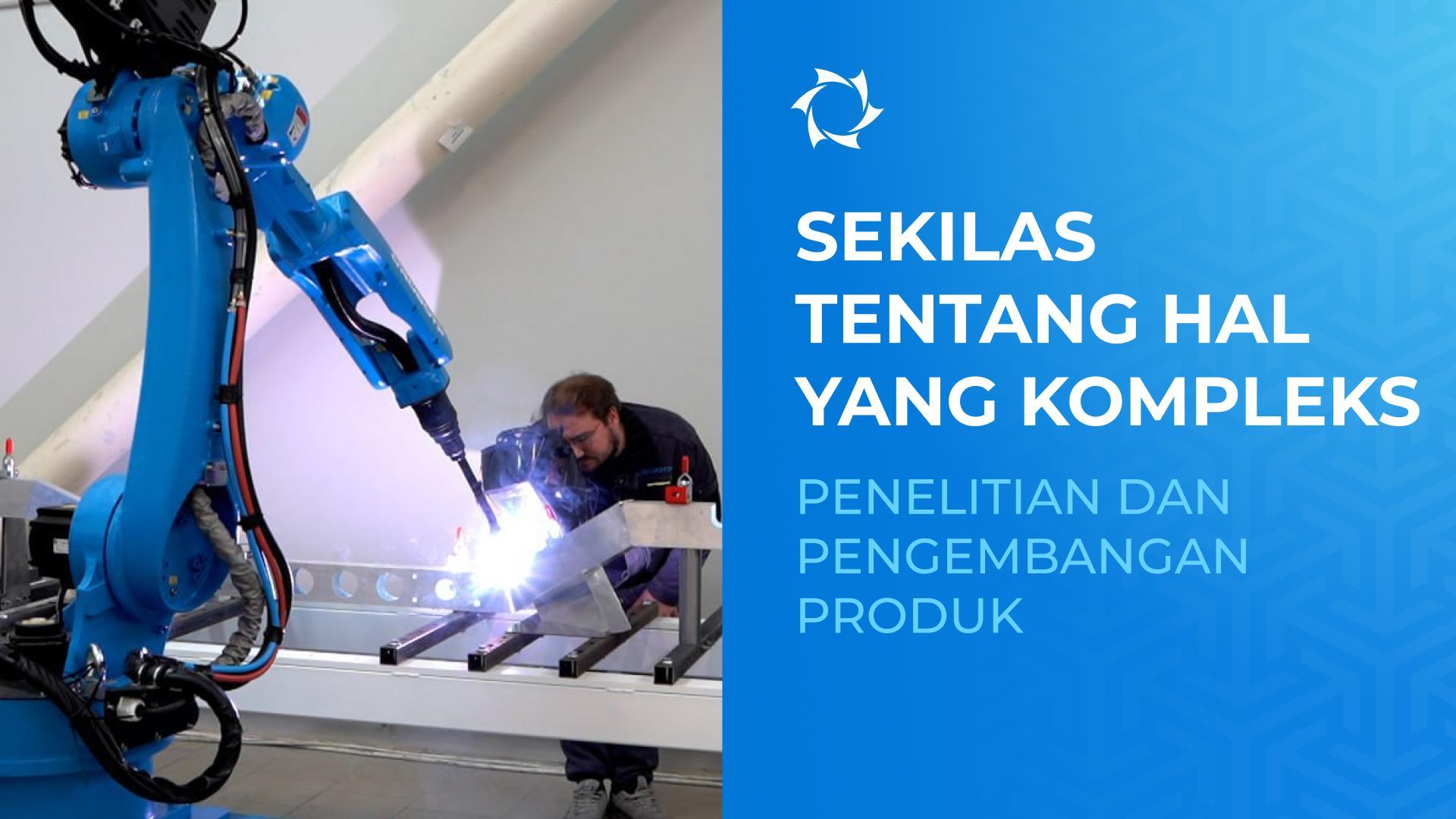 D&E: dari Ide hingga Produksi Massal