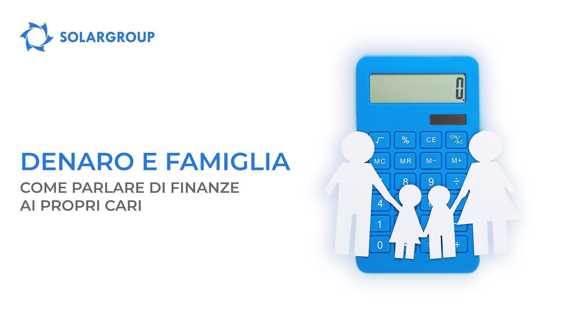 Soldi e famiglia: come parlare delle finanze ai propri cari