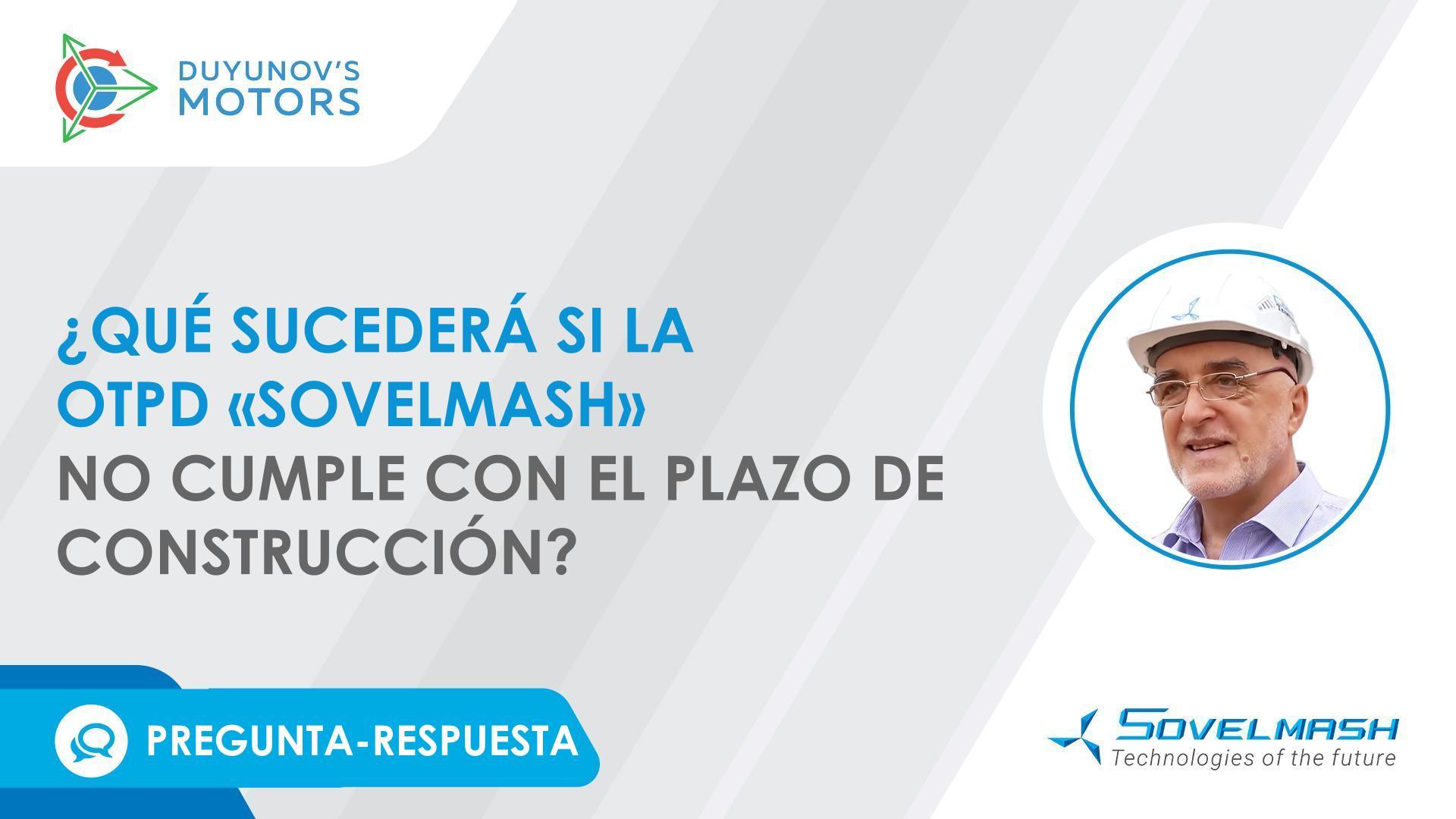 ¿Qué sucederá si la OTPD "Sovelmash" no se termina de construir en el tercer trimestre del año 2023?