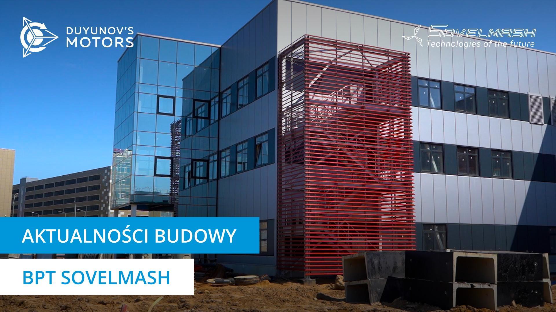 Uruchomienie linii produkcyjnej i inne prace na placu budowy Sovelmash
