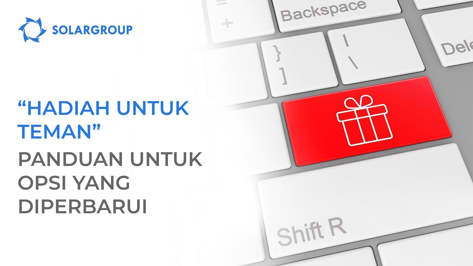 "Hadiah untuk Teman": panduan untuk opsi yang diperbarui