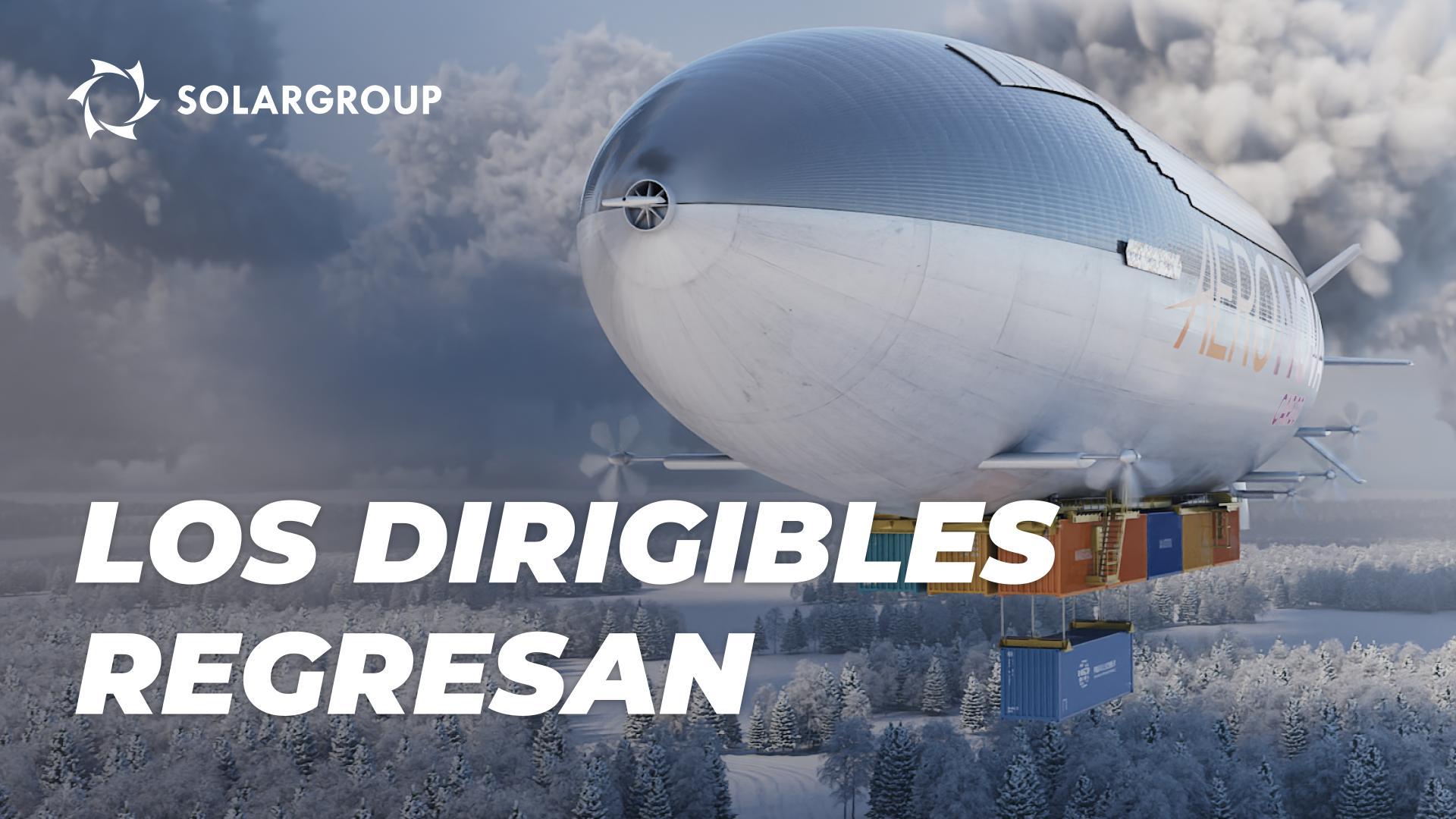 Dirigibles de nueva generación: el renacimiento de la industria