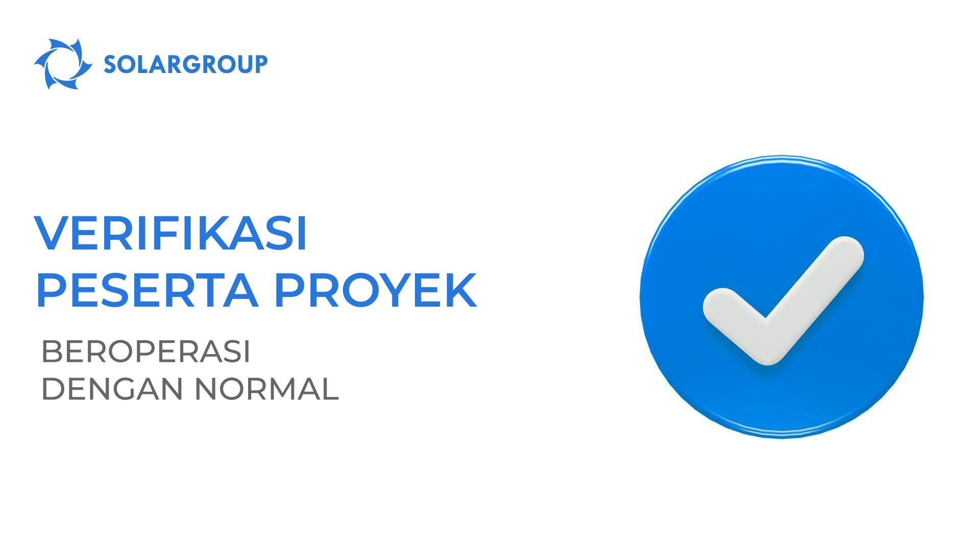 Verifikasi peserta proyek beroperasi dengan normal