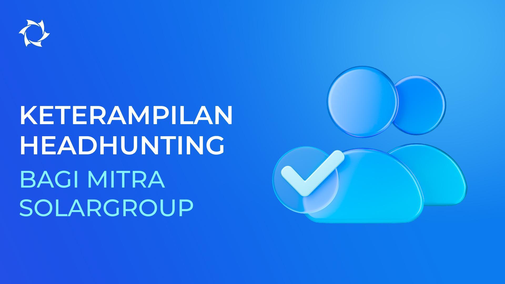 Rekrut mitra utama dan perkuat tim Anda dengan keterampilan Headhunting