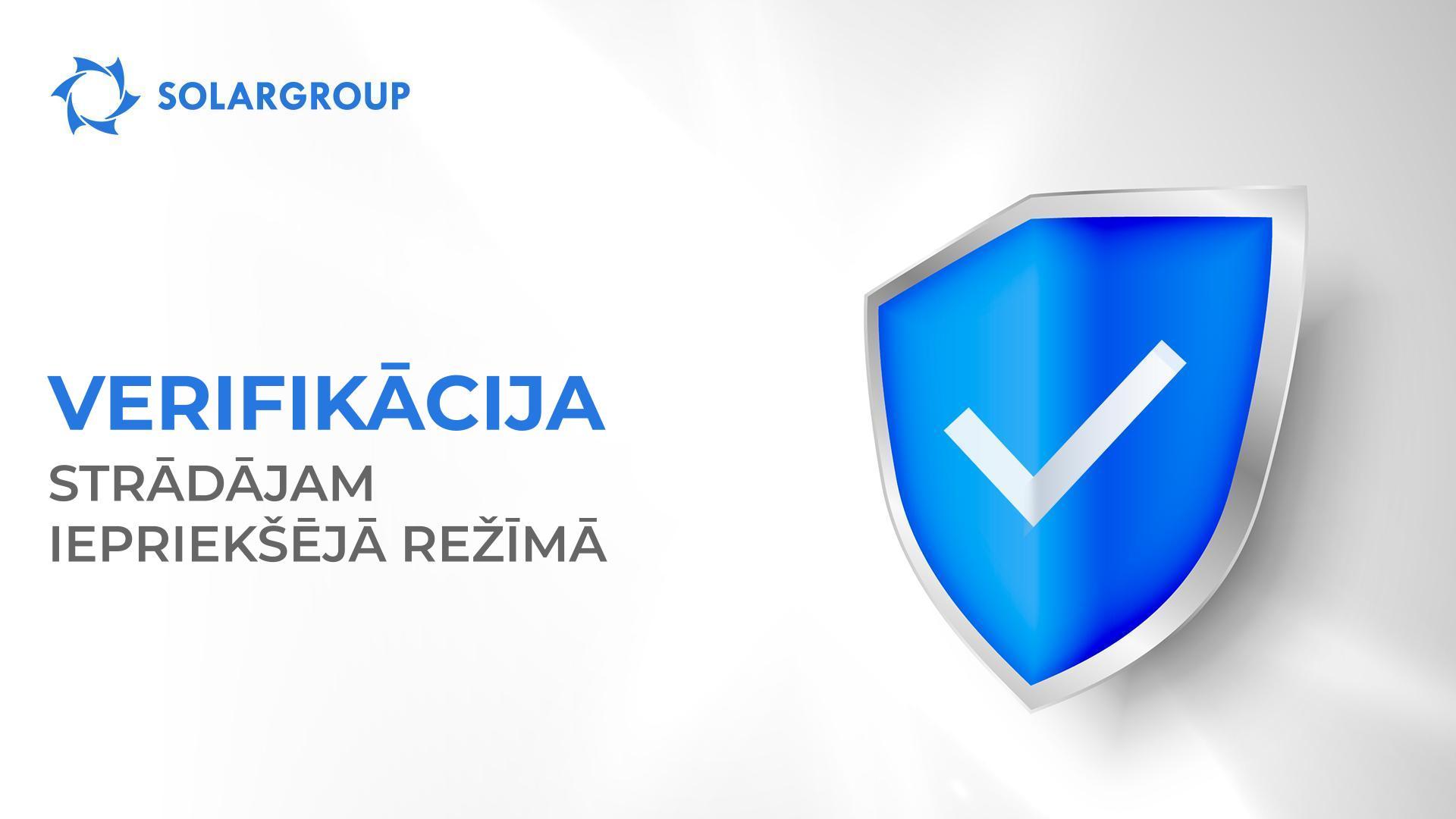 SOLARGROUP verifikācijas process atgriezies pie iepriekšējiem pieteikumu izskatīšanas termiņiem