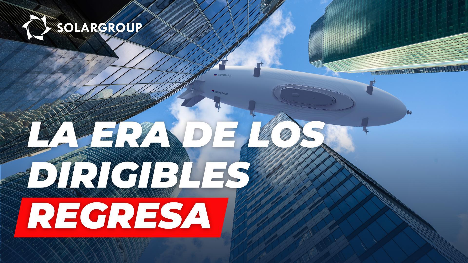 Qué es el proyecto "Dirigibles de nueva generación"