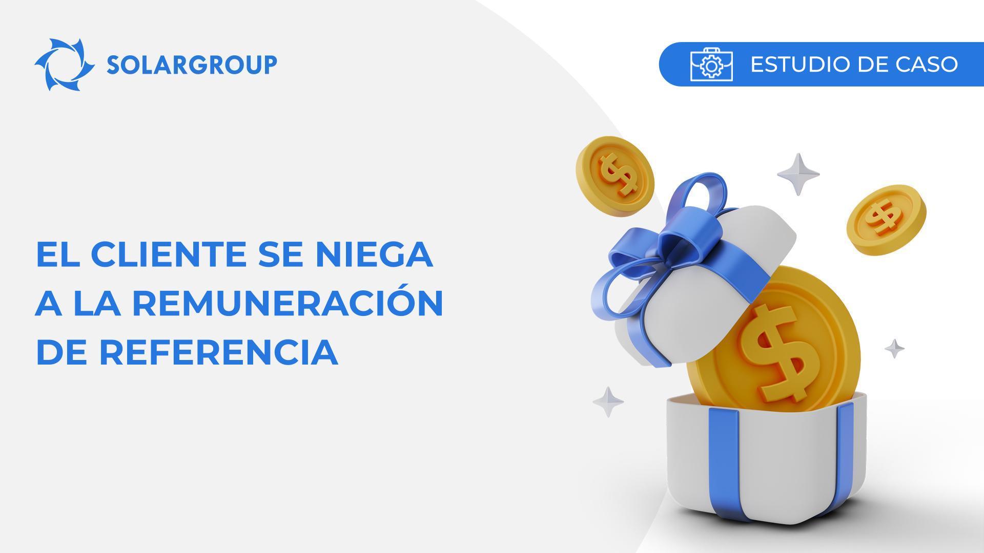 El cliente se niega a la remuneración de referencia | Caso de la vida del socio