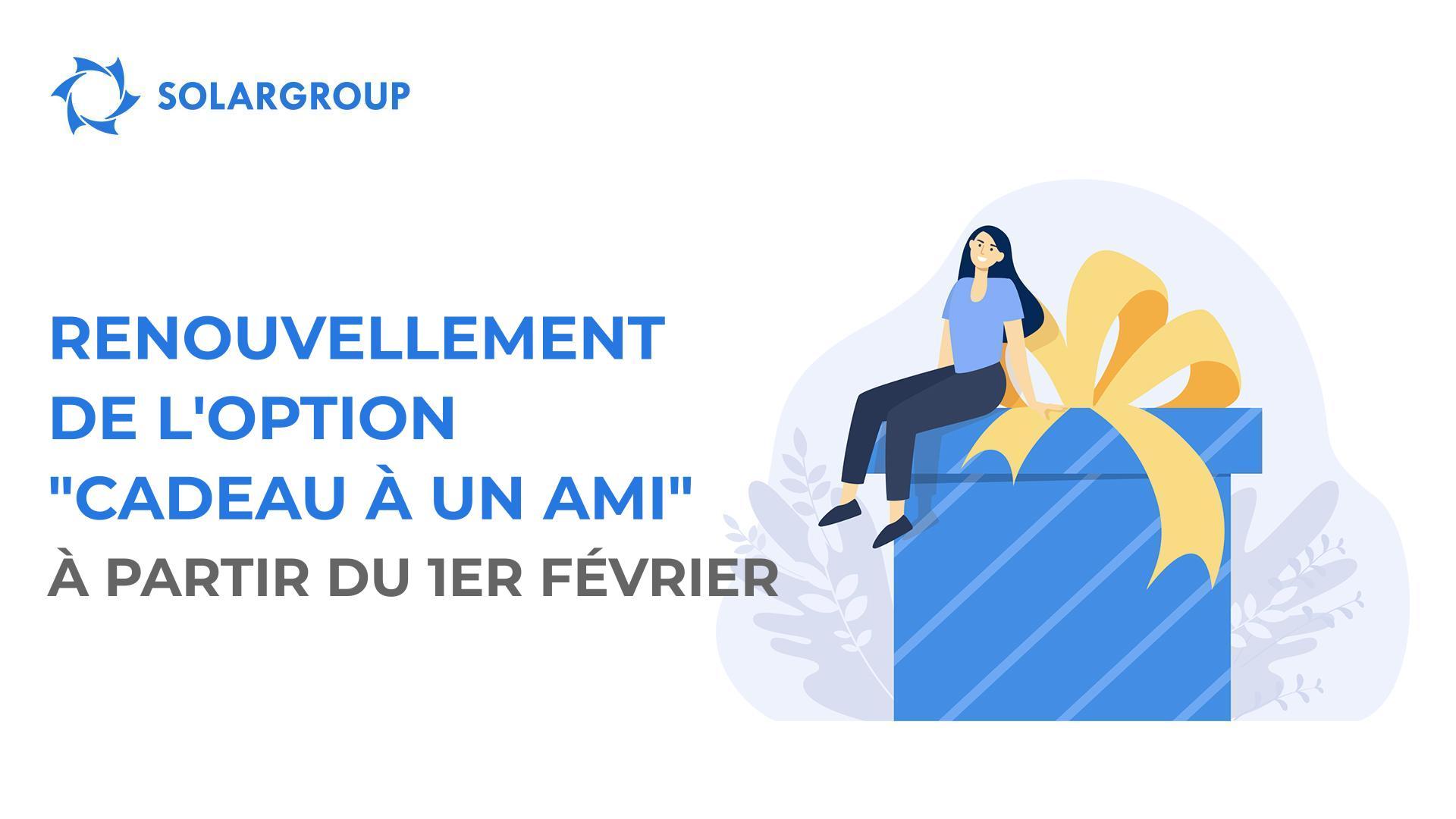 Nous relançons l'option "Cadeau à un ami" à partir du 1er février
