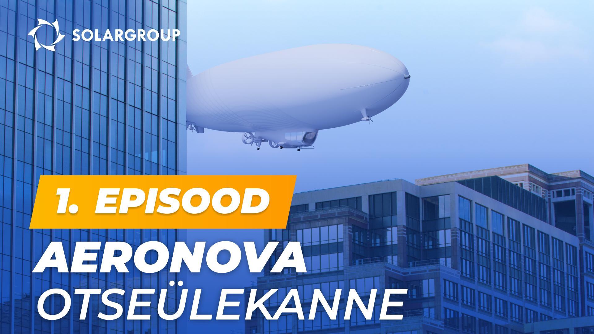 Kõike uue põlvkonna õhulaevadest | AERONOVA otseülekanne. 1. episood