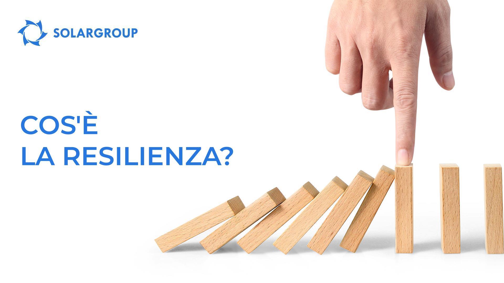 Cos'è la resilienza?