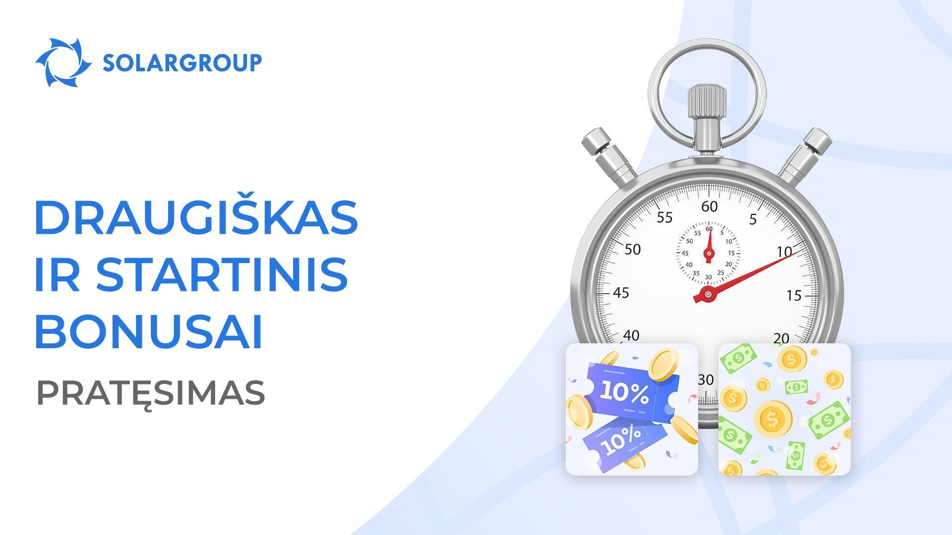 Startui ir už draugystę: pratęsiame populiarius liepos bonusus