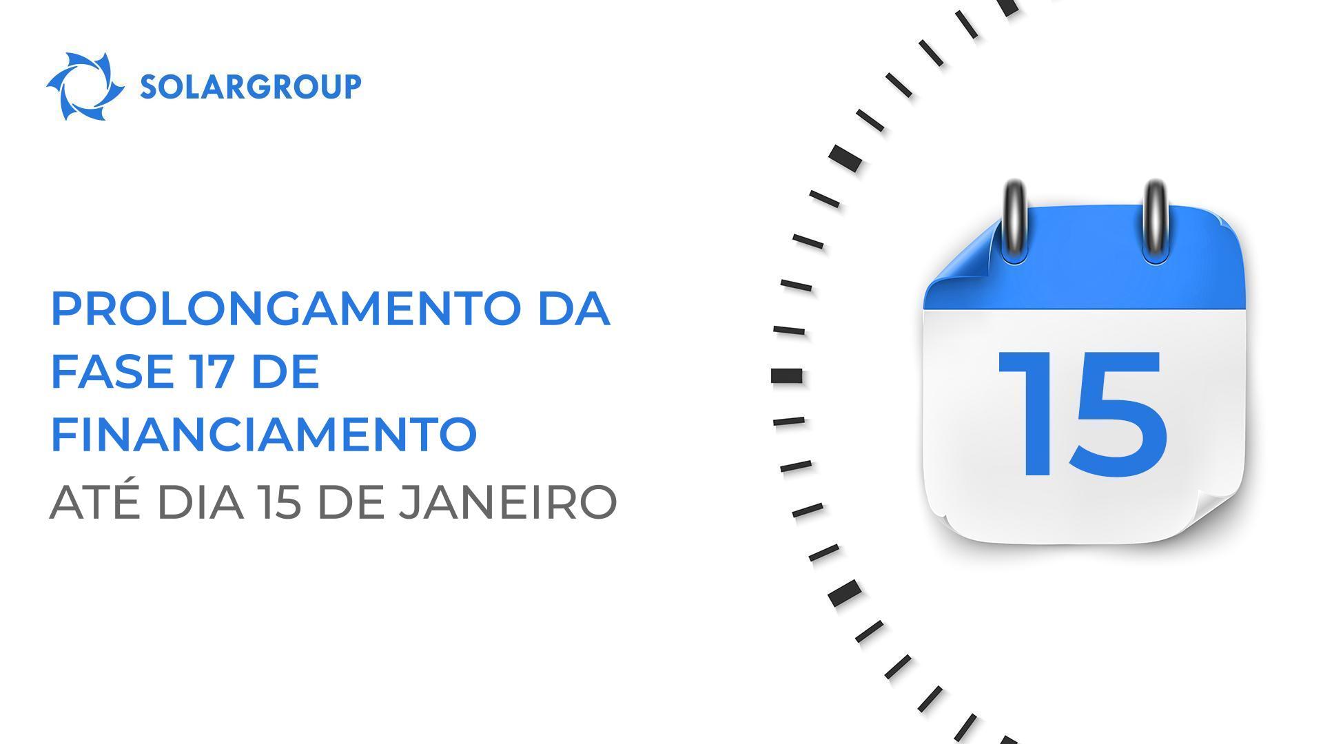 Prolongamento da fase 17 de financiamento do projeto até dia 15 de janeiro, inclusive